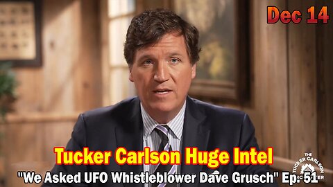 Tucker Carlson BIG Intel Dec 14: "The Biden Administration Accused Journalist Owen Shroyer" Ep. 51