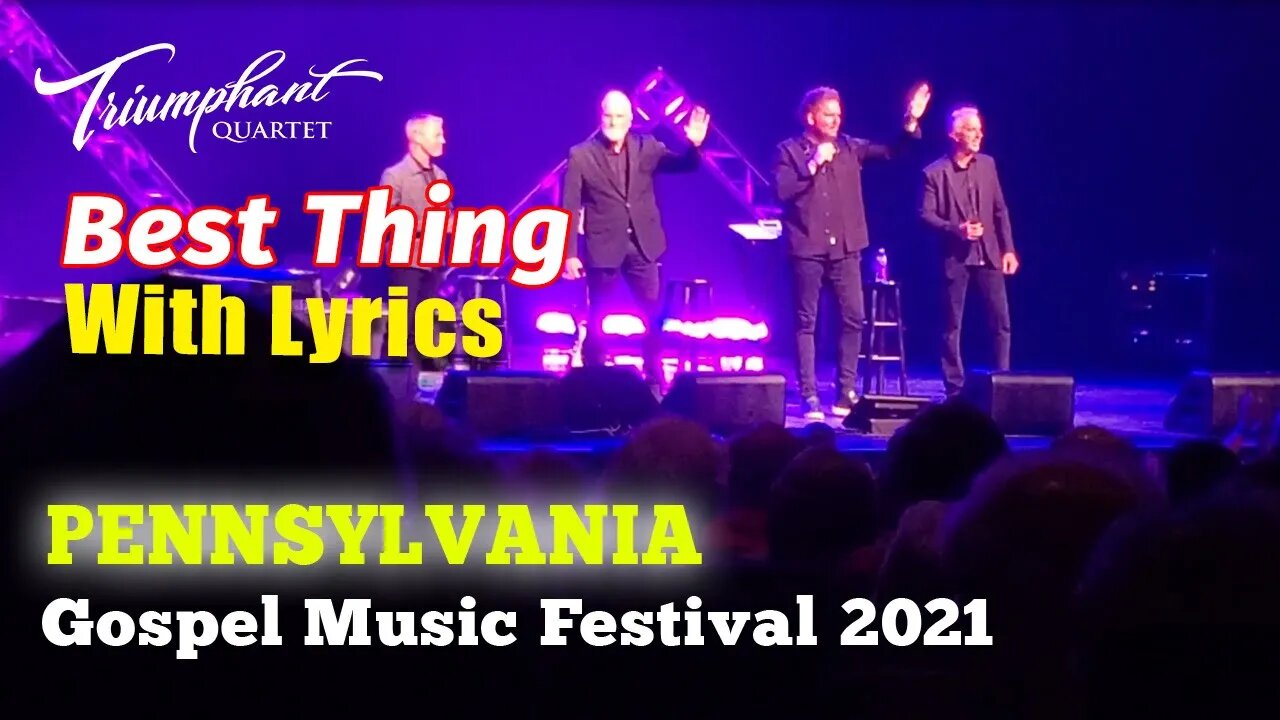 BEST THING - Triumphant Quartet "LYRICS" (Pennsylvania Gospel Music Festival 2021)