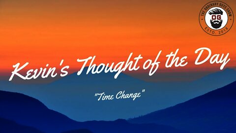 Kevin's Thought of the Day Time Change