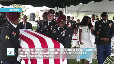 Donald Trump: I Did Not Forget La David Johnson’s Name And Used It Several Times During Call