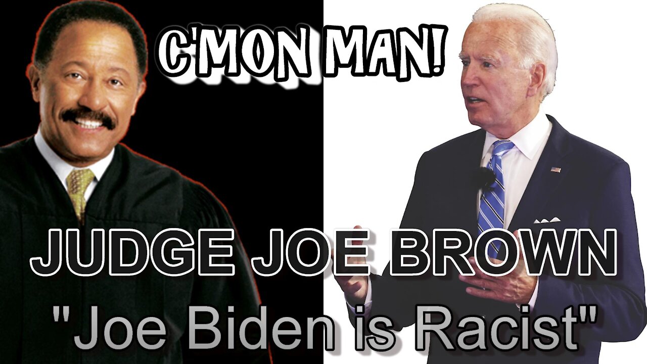 JUDGE JOE BROWN: "I heard Biden call Black Kids Roaches" !