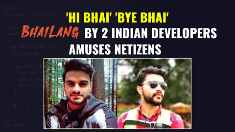 'Bhai-Lang' A JavaScript-Based Toy Programming Language Built By 2 Indian Developers Goes Viral