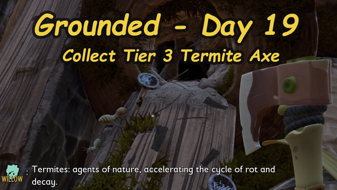 Grounded Video Game - Day 19 – Crafting the Tier 3 Termite Axe