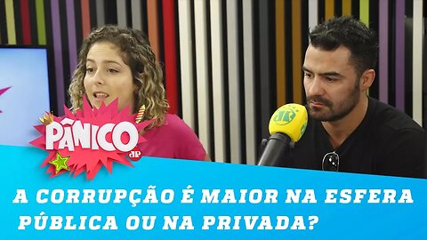 A corrupção é maior na esfera pública ou na privada?