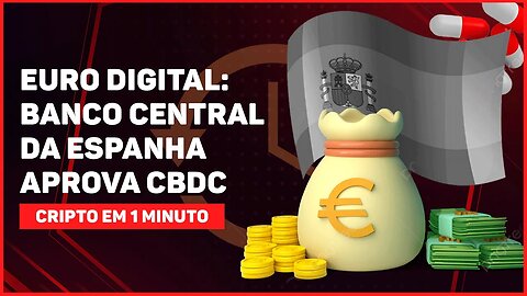 EURO DIGITAL: BANCO CENTRAL DA ESPANHA APROVA CBDC