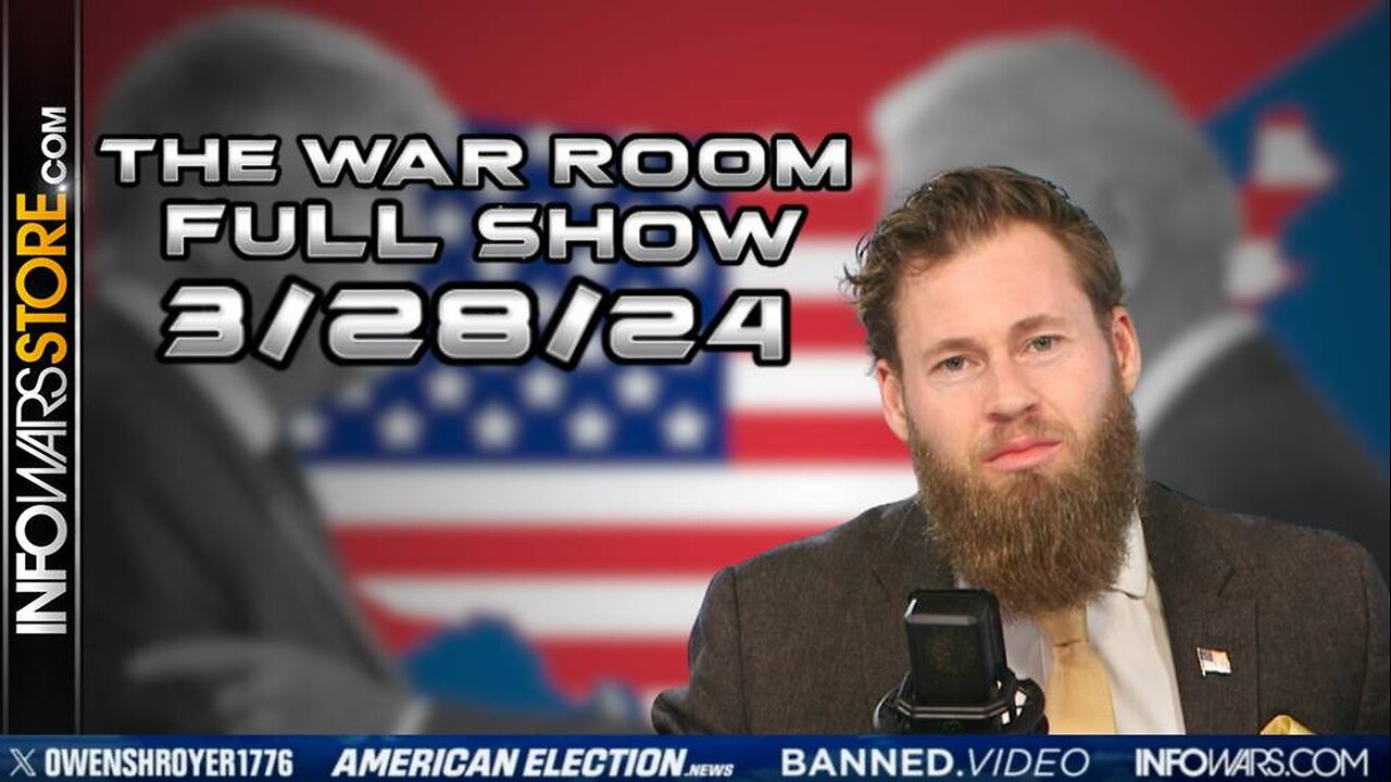 War Room With Owen Shroyer THURSDAY FULL SHOW 3/28/24