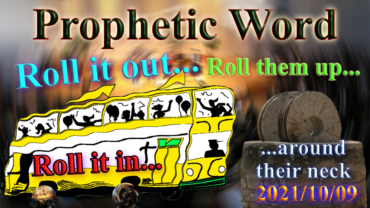 Prophecy: Roll it out, roll it in, roll it up, roll of the mill