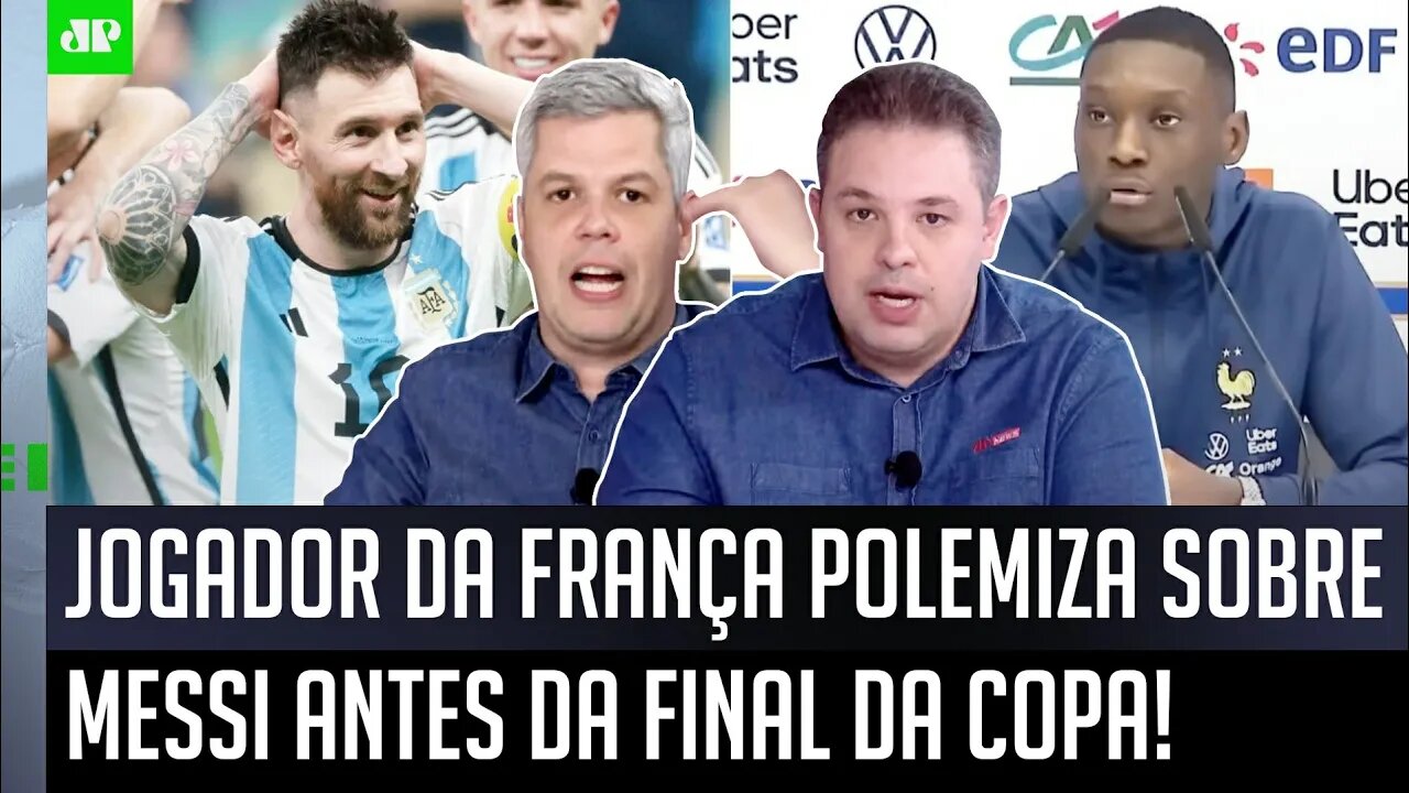 "PRA QUÊ FALAR ISSO do Messi? É ARRUMAR PROBLEMA e..." Declaração de jogador da França GERA DEBATE!