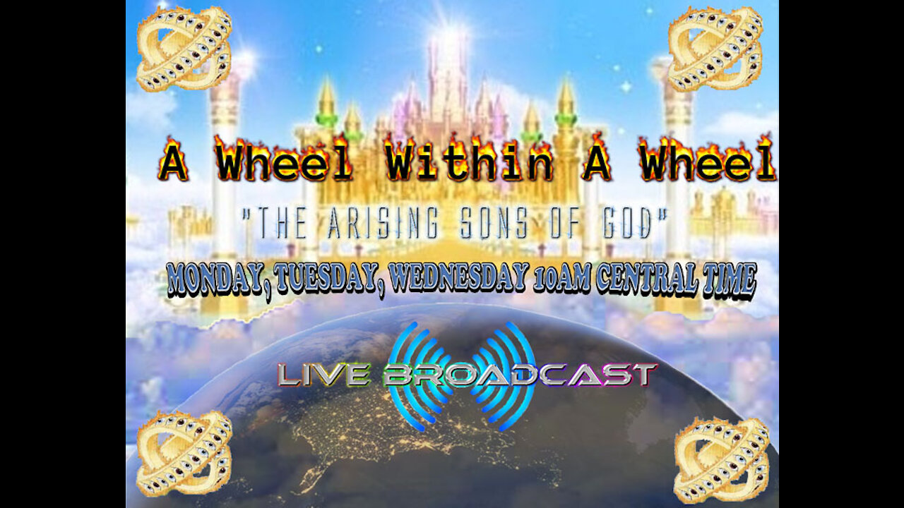 September 28, 2021 Wheel within a Wheel: The arising sons of God