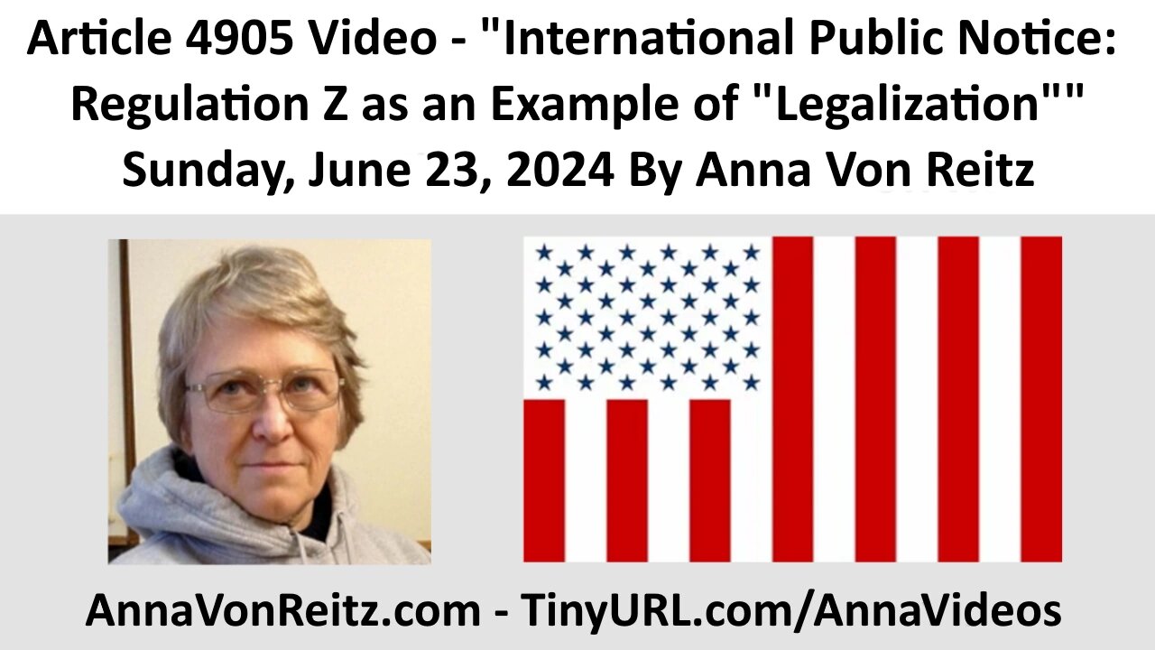 International Public Notice: Regulation Z as an Example of "Legalization" By Anna Von Reitz