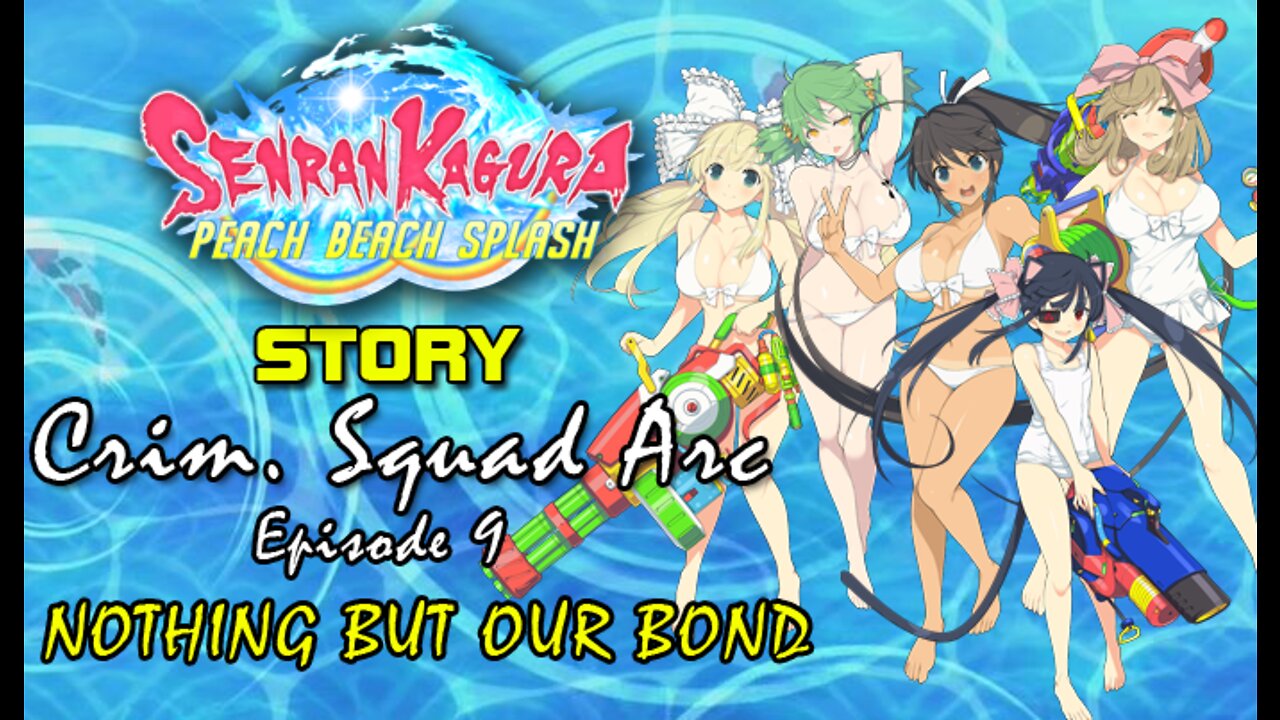 Senran Kaguara: Peach Beach Splash - Crimson Squad Arc | Episode 9: Nothing But Our Bond