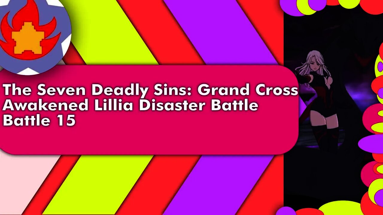 Disaster Battle Awakened Lillia (Battle 15) | The Seven Deadly Sins: Grand Cross