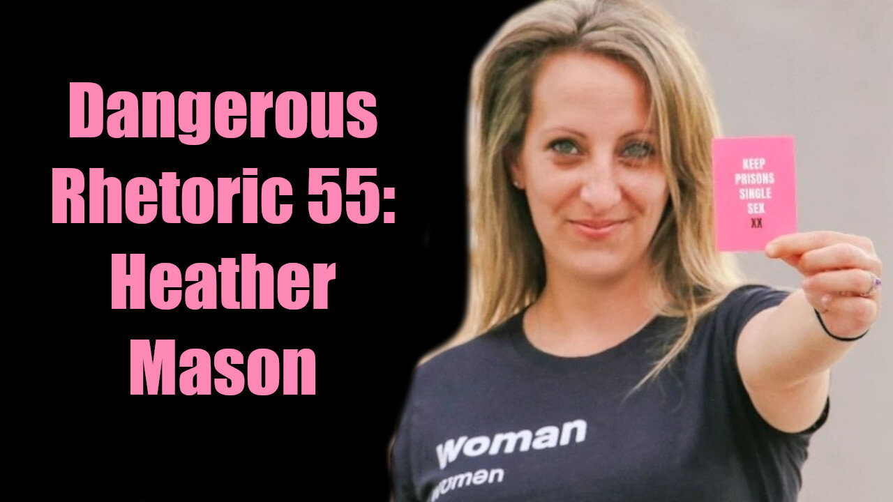 Dangerous Rhetoric 55: Heather Mason