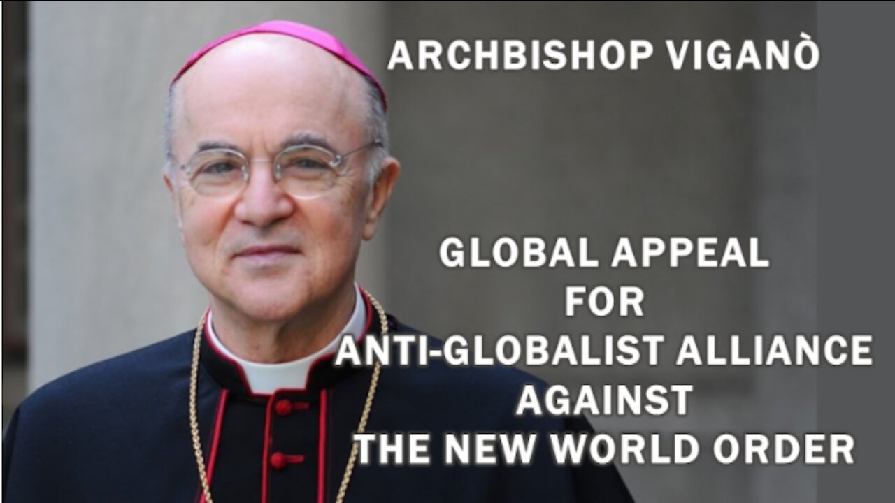 Archbishop Viganò Calls for ‘Anti-Globalist Alliance’ to Stop the Enslavement of Humanity