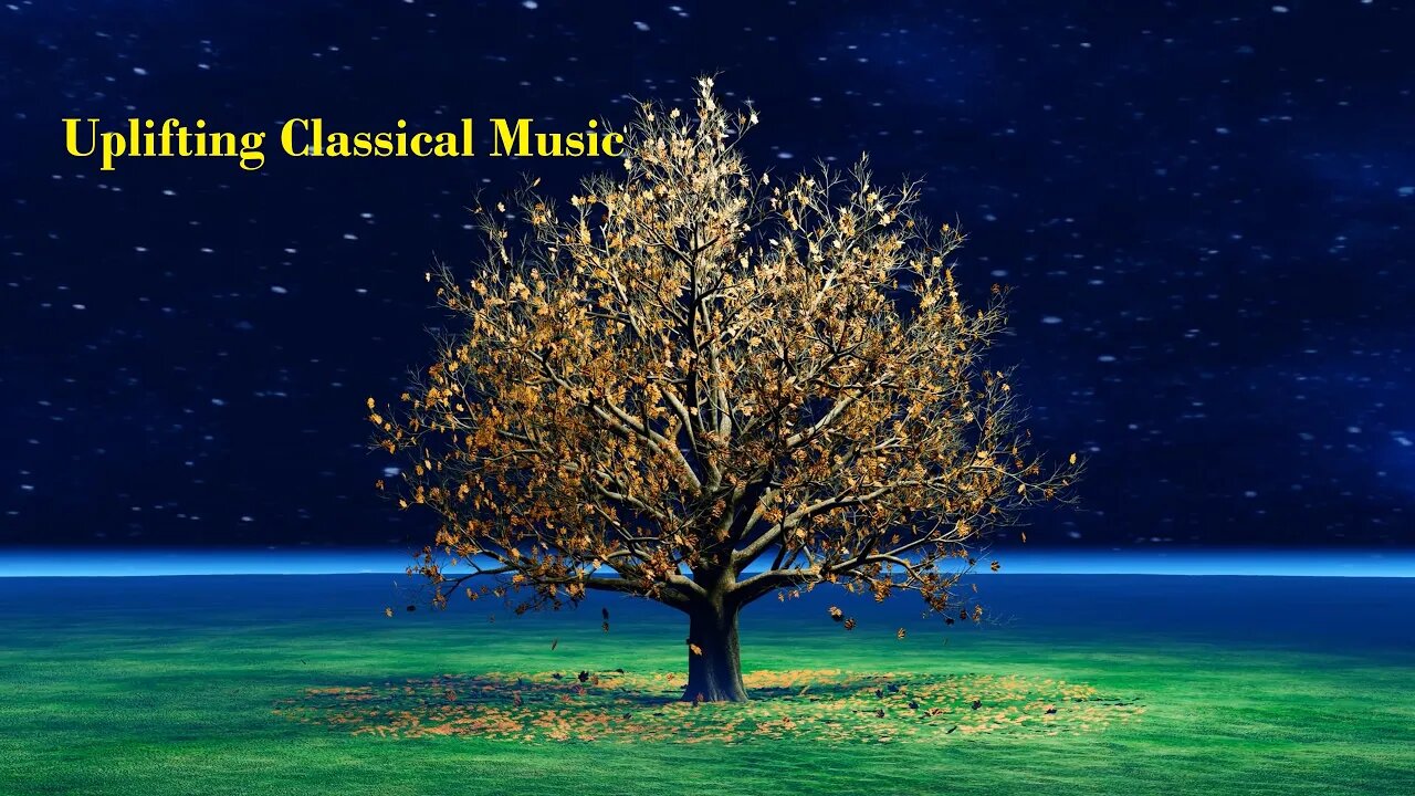 Relaxing and Uplifting Classical Music