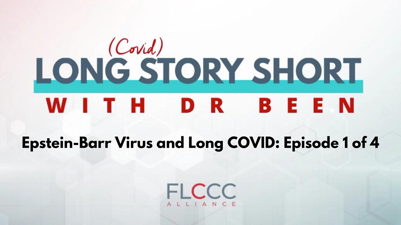 Epstein-Barr Virus (EBV) and Long COVID: Long Story Short with Dr. Been Episode 4, Series 1 of 4