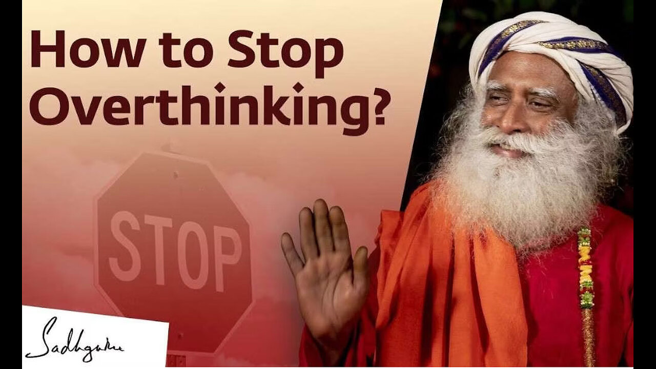 How to Stop Overthinking? | Sadhguru Answers