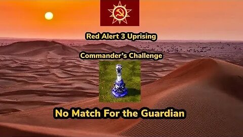 Red Alert 3 Challenge No Match For the Guardian (Soviet) #kaosnova #alitaarmy #redalert3uprising