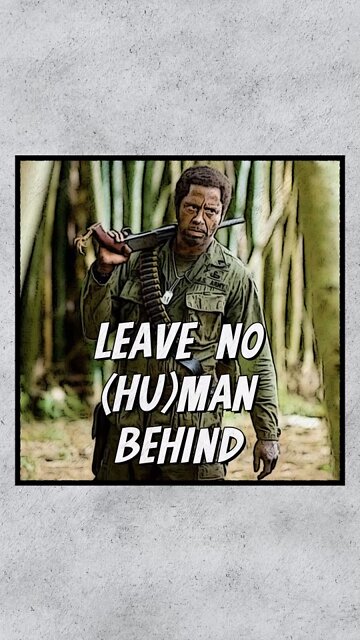 LEAVE NO (HU)MAN BEHIND