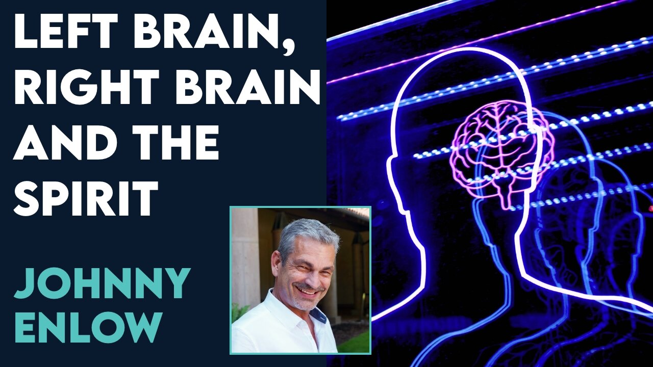 Johnny Enlow: The Left and Right Brain and the Spirit! | July 31 2023