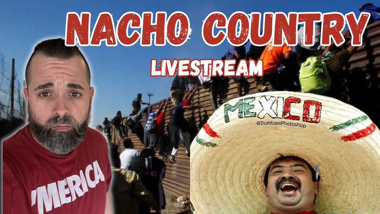 NACHO COUNTRY #mexico #USA #invasion #maga #Joebiden