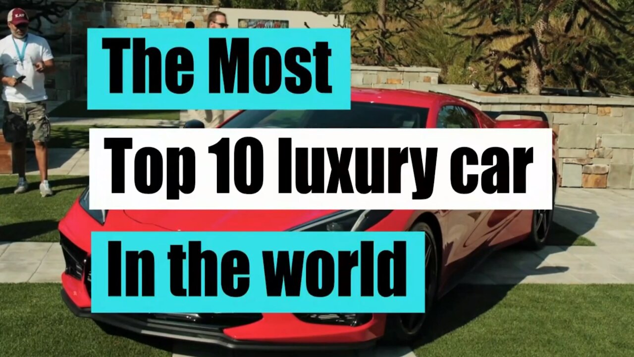 Top 10 Luxury Cars 2021