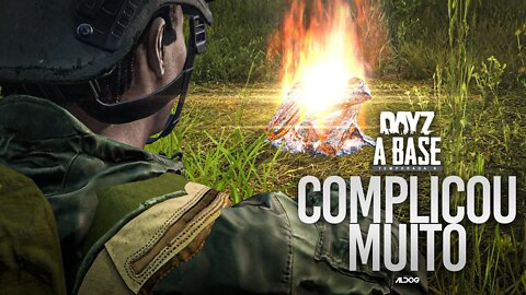 DayZ A Base | Complicou ainda mais