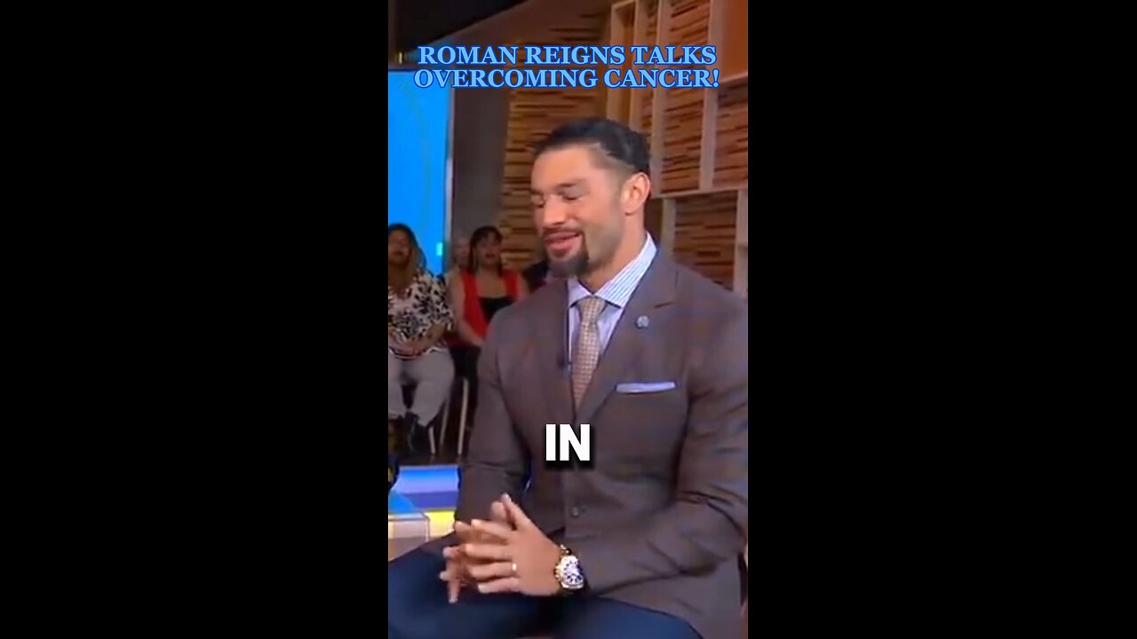 ROMAN REIGNS TALKS OVERCOMING CANCER!