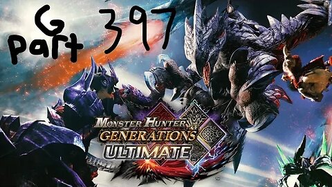 monster hunter generations ultimate G rank 397