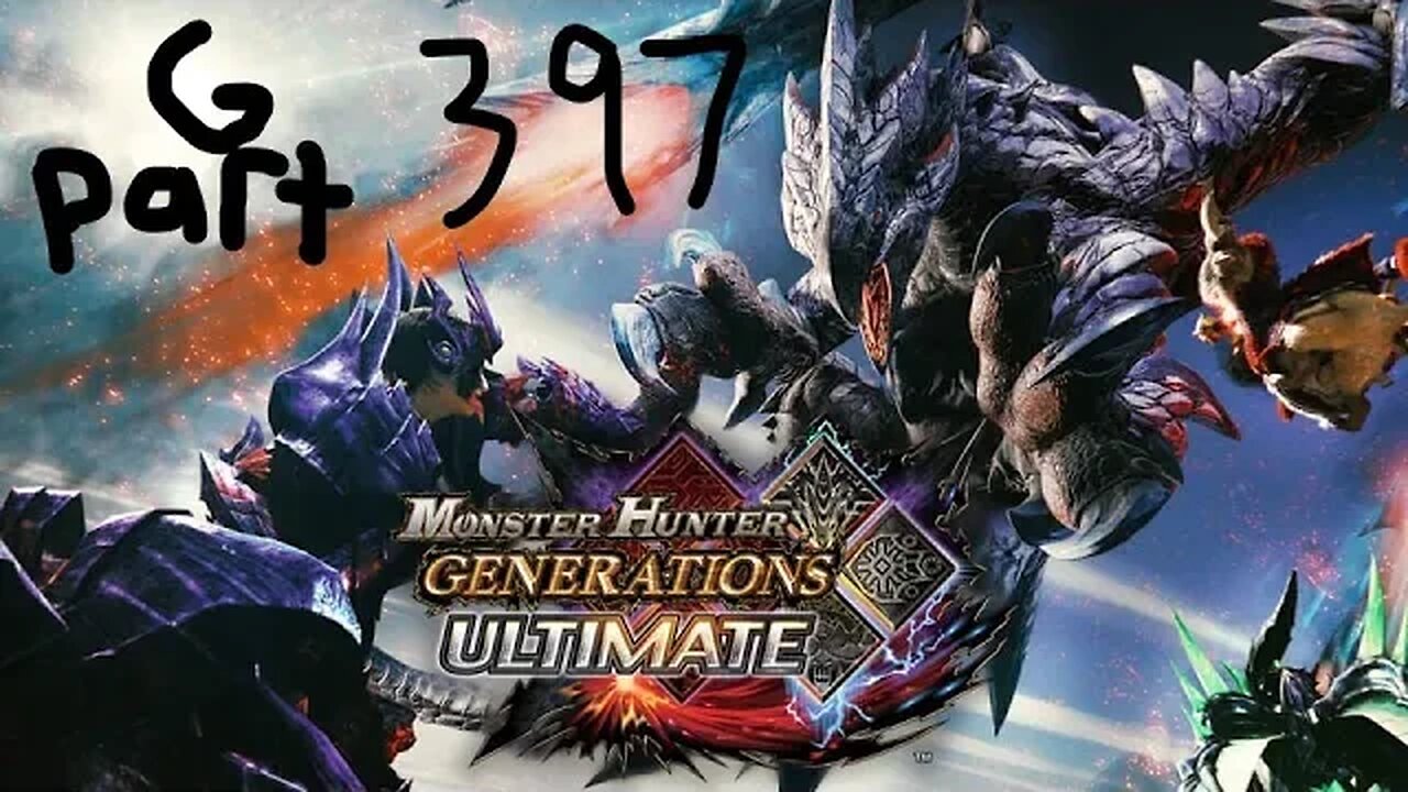 monster hunter generations ultimate G rank 397