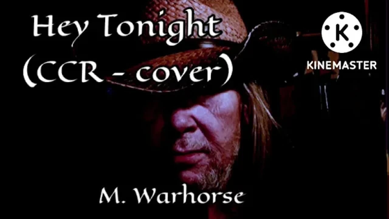 Hey Tonight (CCR - cover)