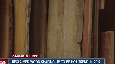 Angie's List: Reclaimed wood shaping up to be hot trend in 2017