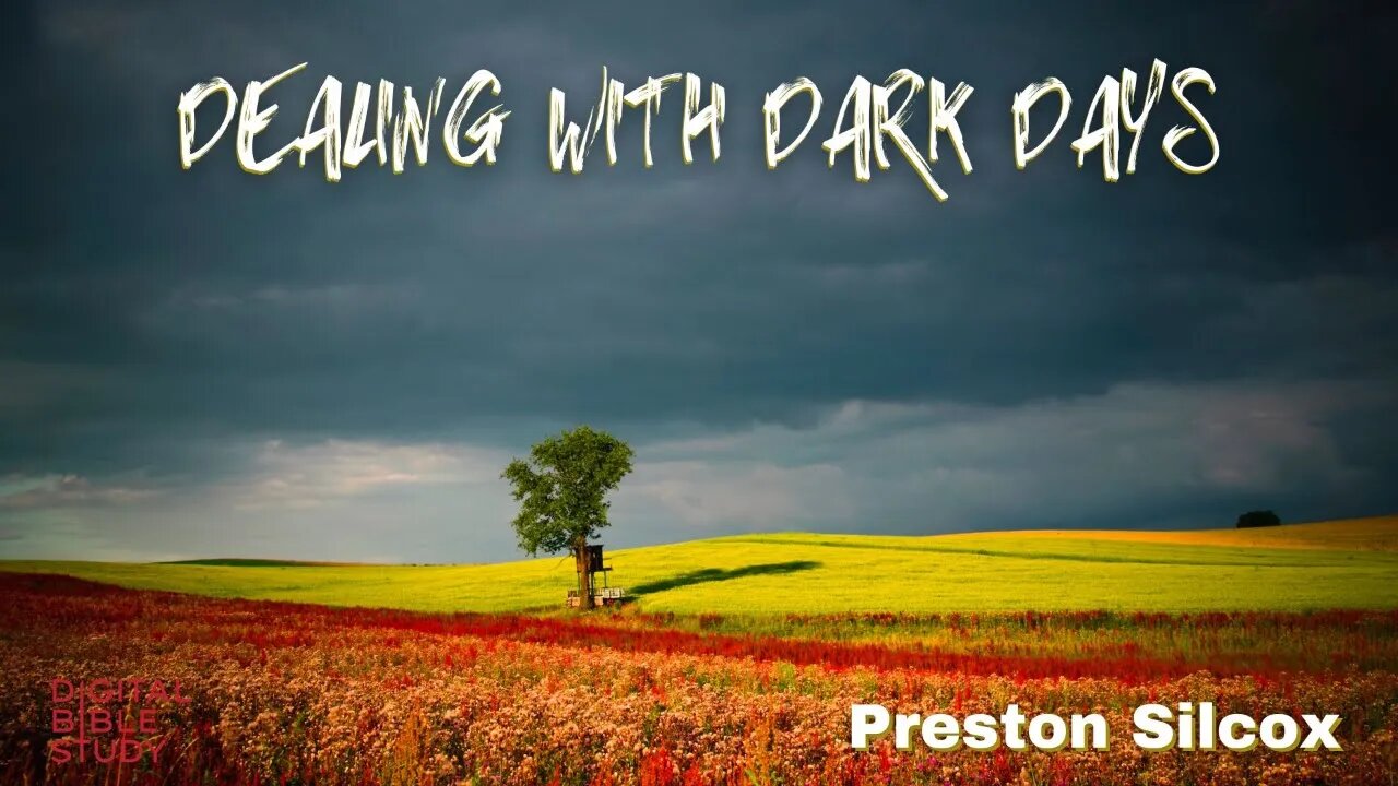 "Dealing with Dark Days" - Preston Silcox - 12/13/2022