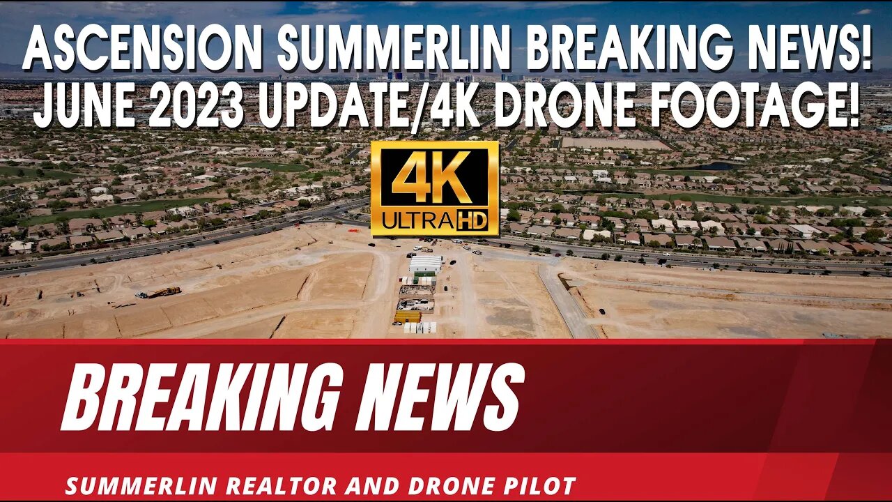 Ascension Summerlin Breaking News June 2023 Update And 4K Drone Footage