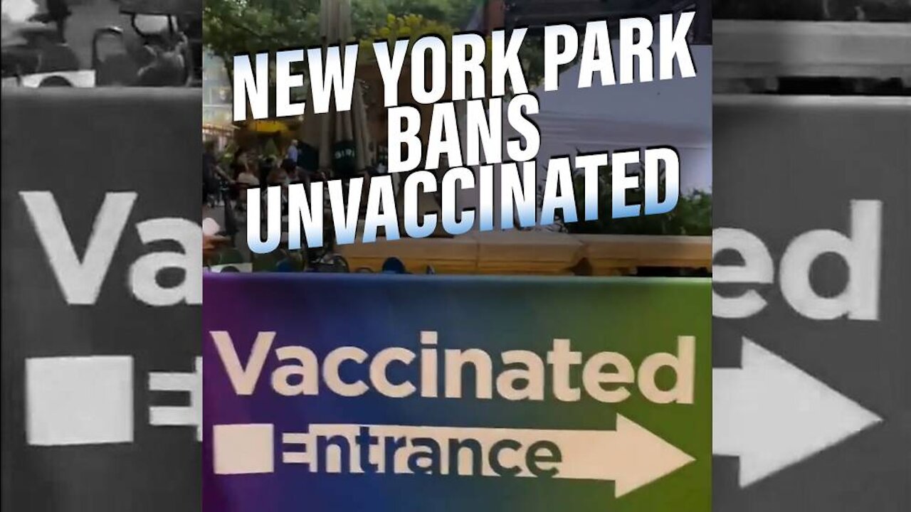 VIDEO: New York Park Bans Unvaccinated