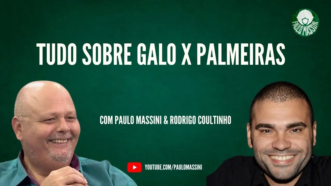 RONY NÃO JOGA E ARANA É DUVIDA. GALO X PALMEIRAS. ESTÁ TUDO AQUI- Paulo Massini