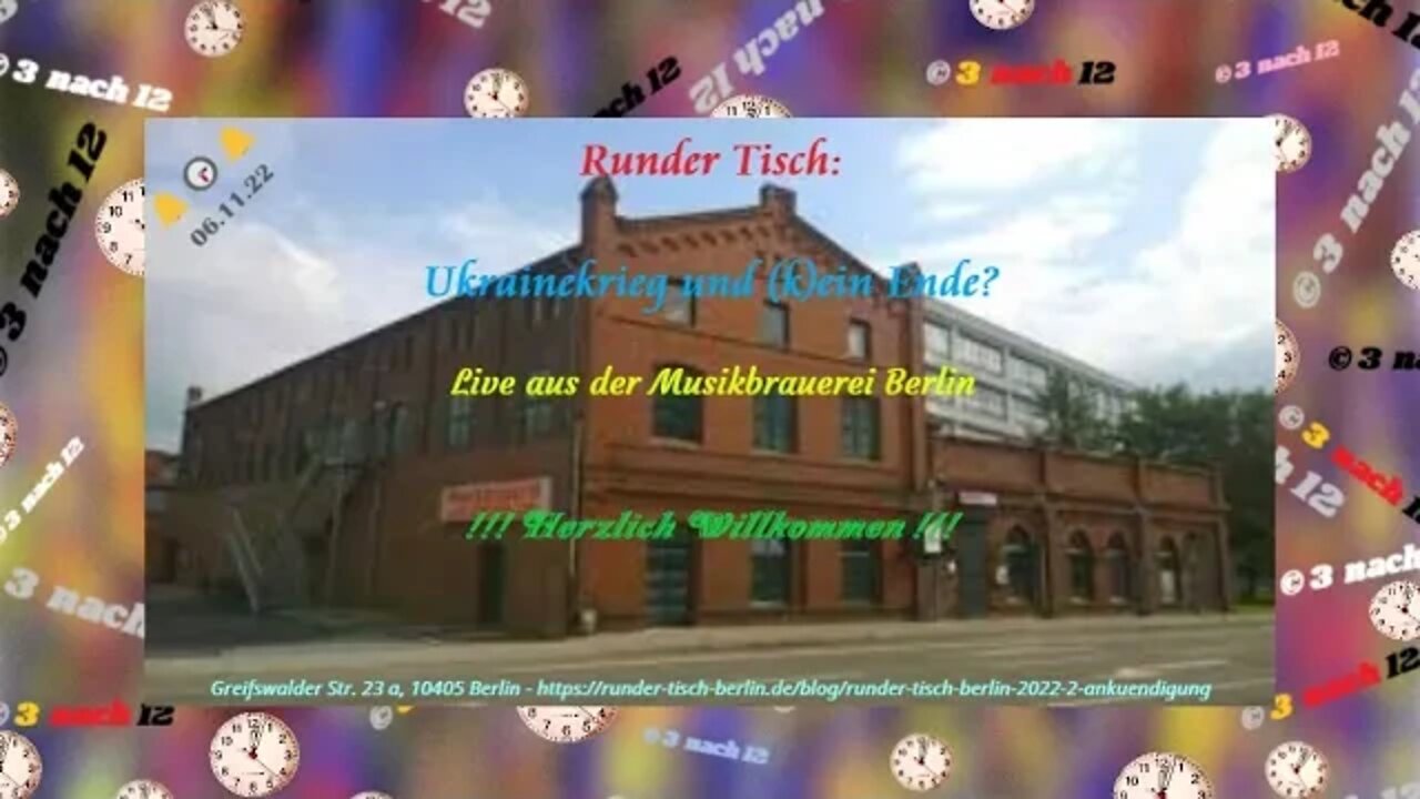 🔔🕞🔔 Runder Tisch: Ukrainekrieg und (k)ein Ende? - Live aus der Musikbrauerei Berlin - 06.11.22