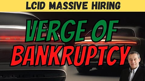 LCID on the Verge of BANKRUPTCY? │ HUGE LCID Hiring ⚠️ BIG Money BUYING $LCID