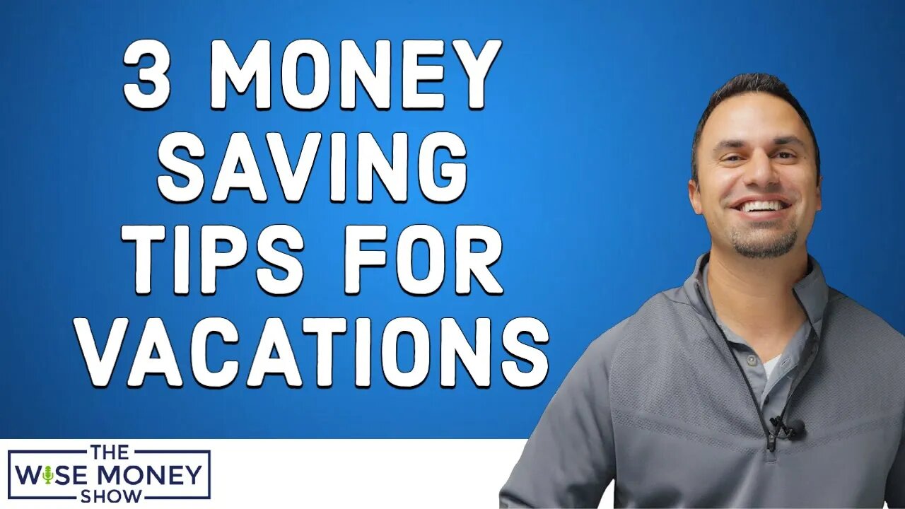 3 Money Saving Tips for Vacations