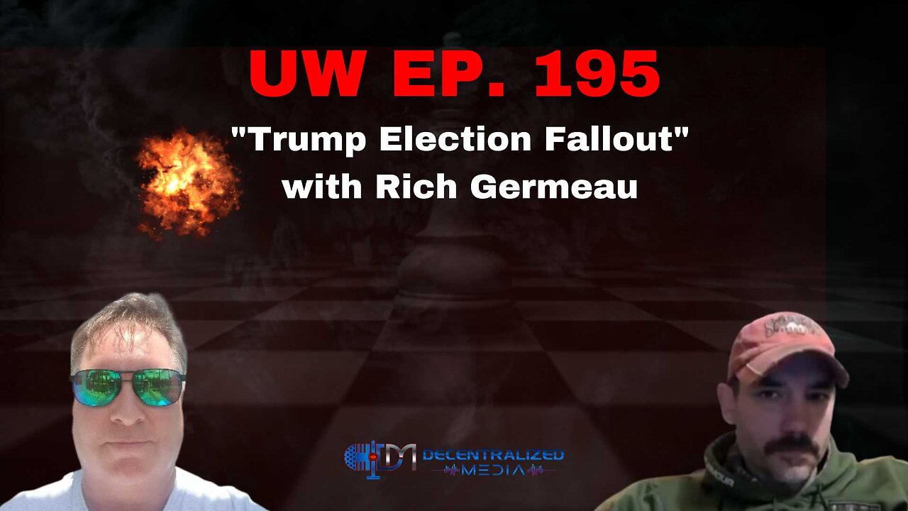 Unrestricted Warfare Ep. 195 | "Trump Election Fallout" with Rich Germeau