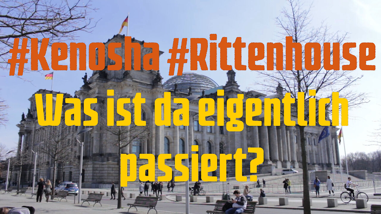 #Kenosha #Rittenhouse - Was ist da eigentlich passiert?