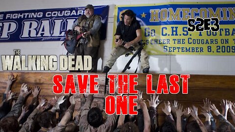 #TBT: TWD - S2EP3: "SAVE THE LAST ONE" - REVIEW