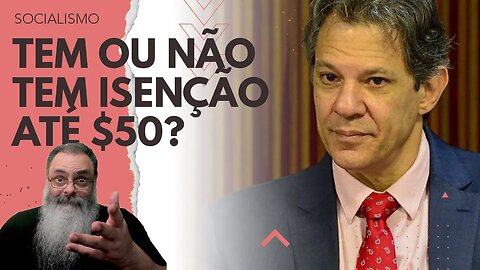 HADDAD diz que ISENÇÃO de IMPOSTO DE IMPORTAÇÃO para COMPRAS até $50 vai ACABAR, depois VOLTA ATRÁS