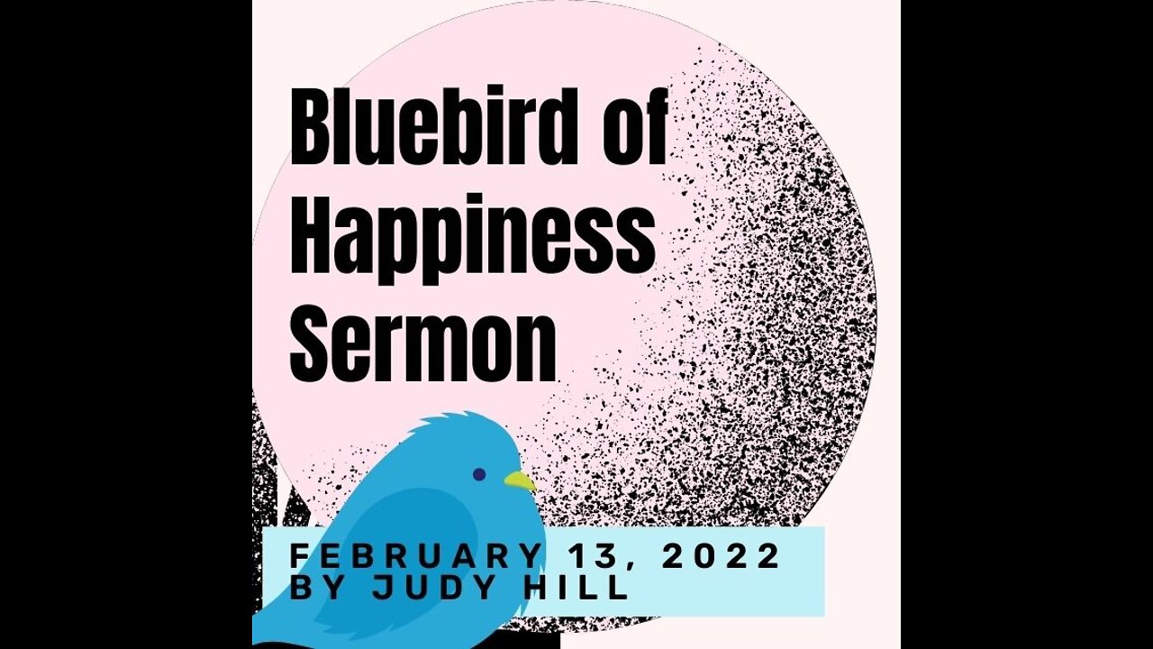 "Bluebird of Happiness" Sermon