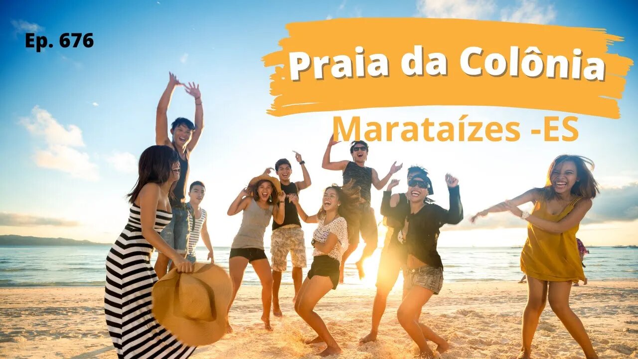 #676 - Praia da Colônia - Marataízes (ES) - Expedição Brasil de Frente para o Mar