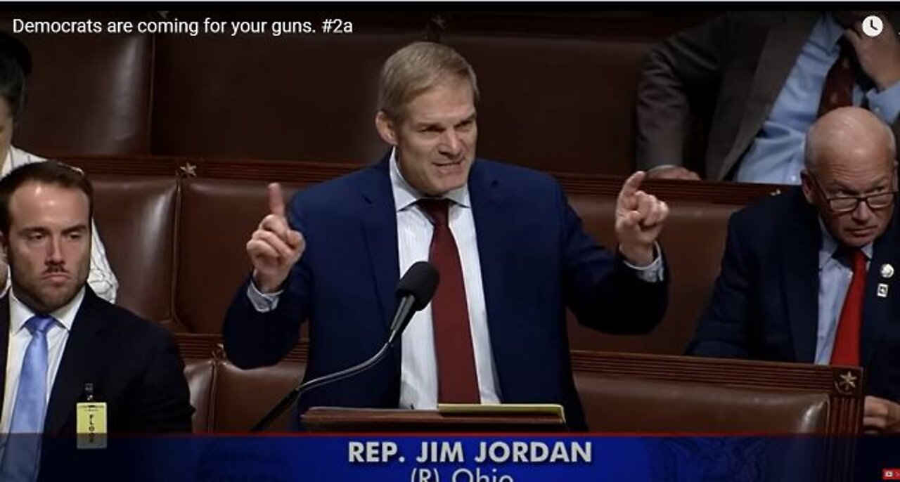 Rep. Jim Jordan - The DEMS are coming for your GUNS