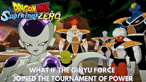 What If The Ginyu Force Joined The Tournament Of Power - Dragon Ball Sparking Zero!