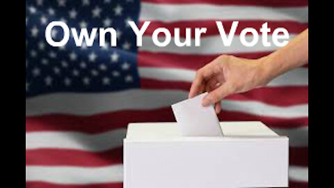 Own your vote!