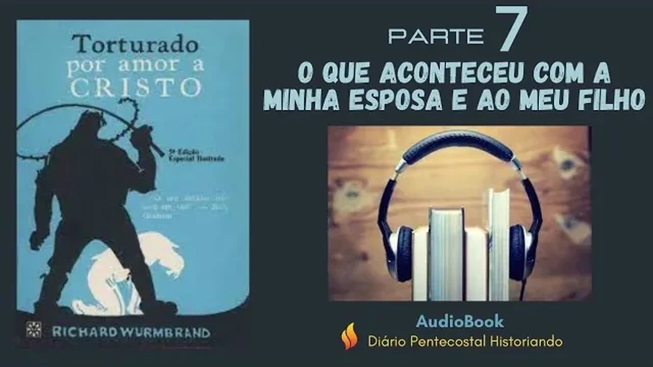 7. O QUE ACONTECEU A MINHA ESPOSA E FILHO |LIVRO T0RTURADO POR AMOR A CRISTO RICHARD WURMBRAND, 1976