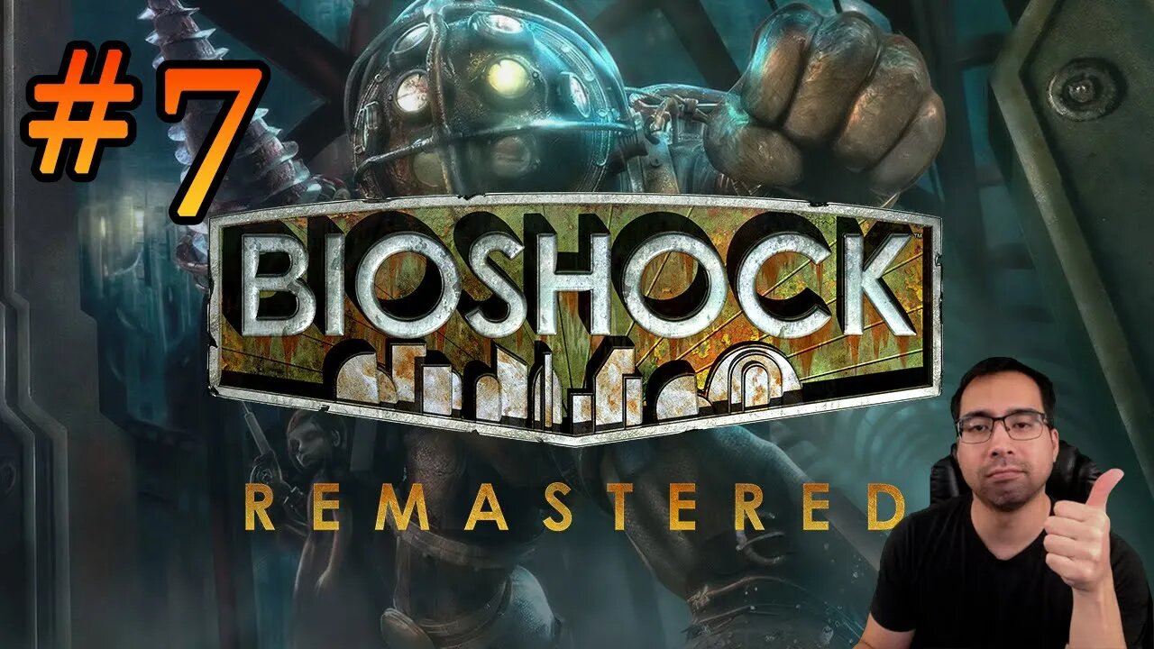 Bioshock Remastered Full Playthrough - Part 7